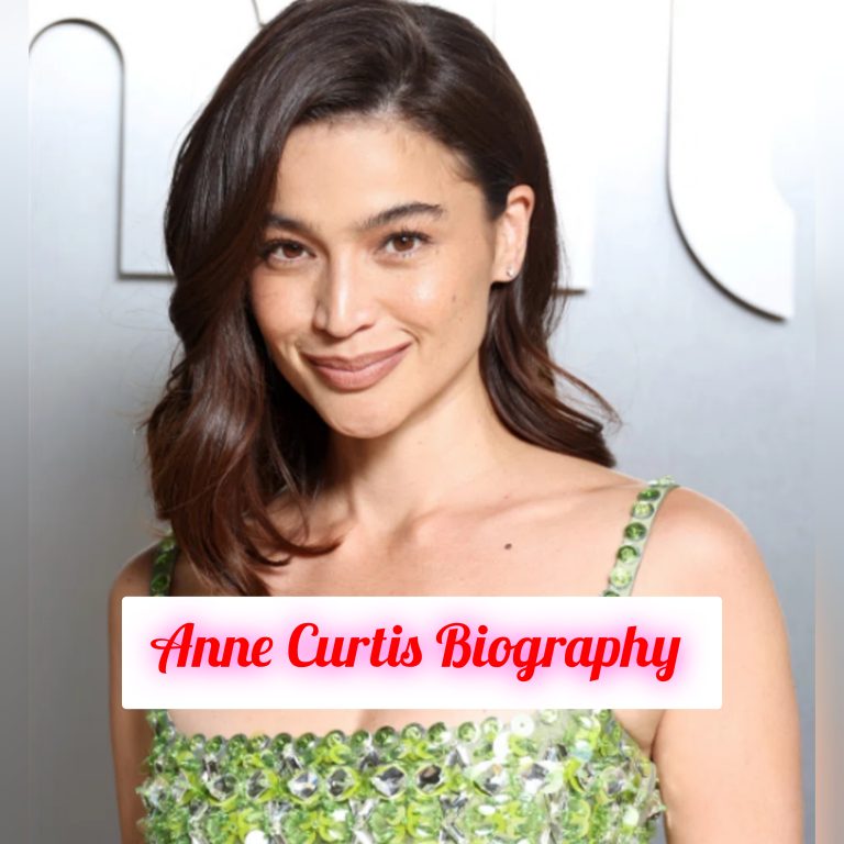 Anne Curtis Biography: Early Life, Family, Age, Personal Life, Education, Career, Philosophy, Achievements, Net Worth