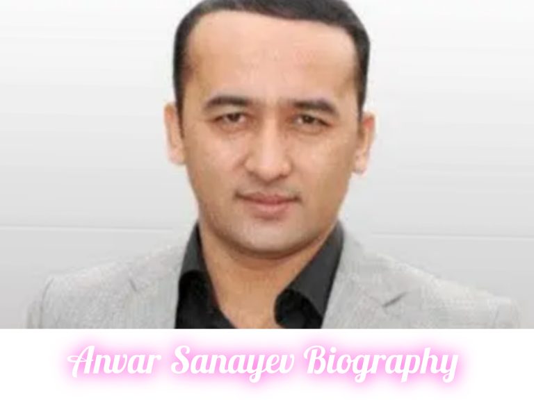 Anvar Sanayev Biography