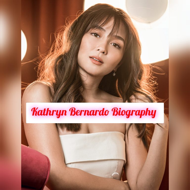 Kathryn Bernardo Biography: Early Life, Age, Personal Life, Education, Career, Family, Philosophy, Achievements, Net Worth