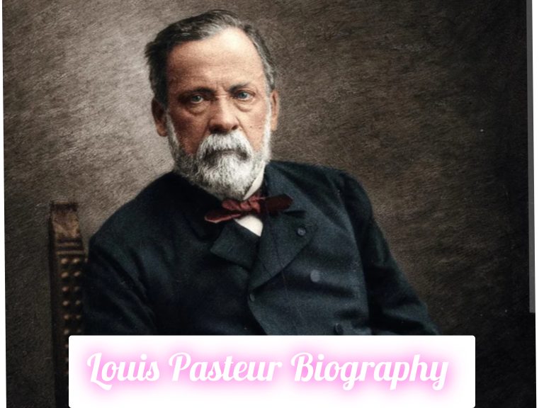 Louis Pasteur biography
