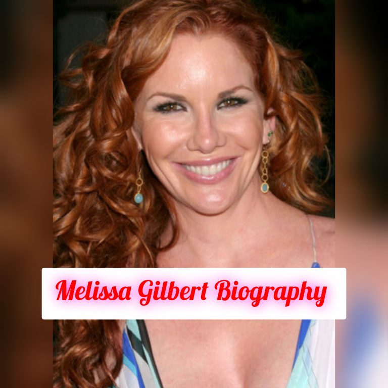 Melissa Gilbert Biography: Early Life, Age, Personal Life, Family, Education, Career, Achievements, Philosophy, Net Worth