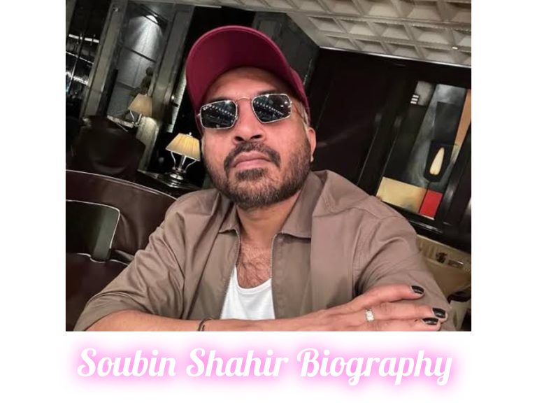 Soubin Shahir Biography