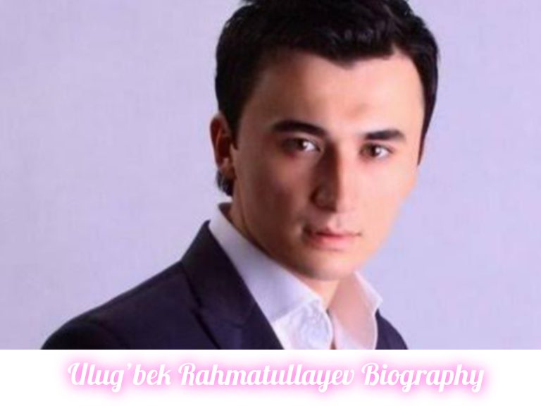 Ulug’bek Rahmatullayev Biography