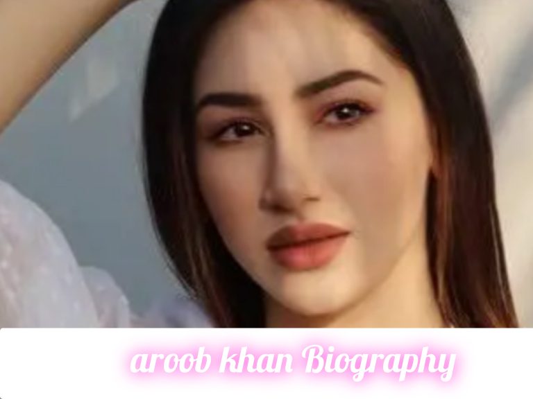 Aroob Khan Biography