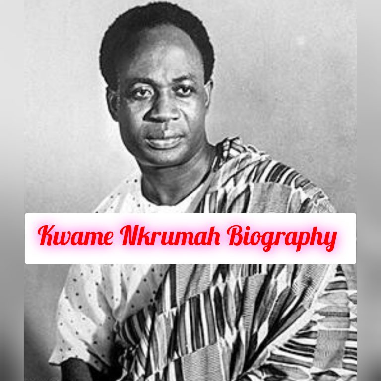 Kwame Nkrumah Biography: Age, Early Life, Education, Career, Personal Life, Family, Achievements, Awards, Philosophy, Net Worth, Death