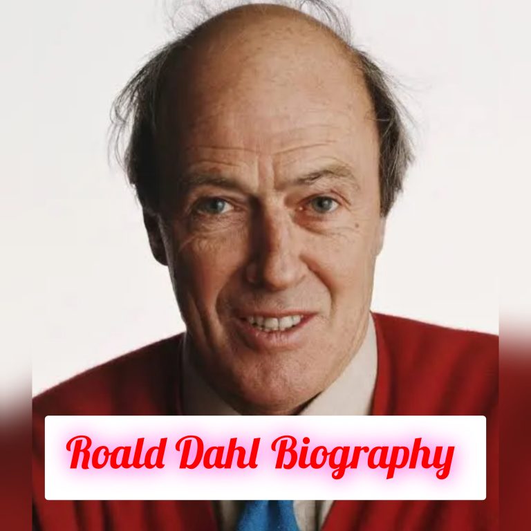Roald Dahl Biography: Early Life, Personal Life, Age, Education, Family, Career, Awards, Achievements, Legacy, Net Worth