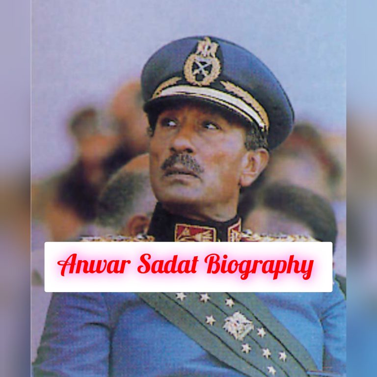 Anwar Sadat Biography: Age, Early Life, Personal Life, Family, Education, Career, Awards, Philosophy, Achievements, Legacy, Death, Net Worth