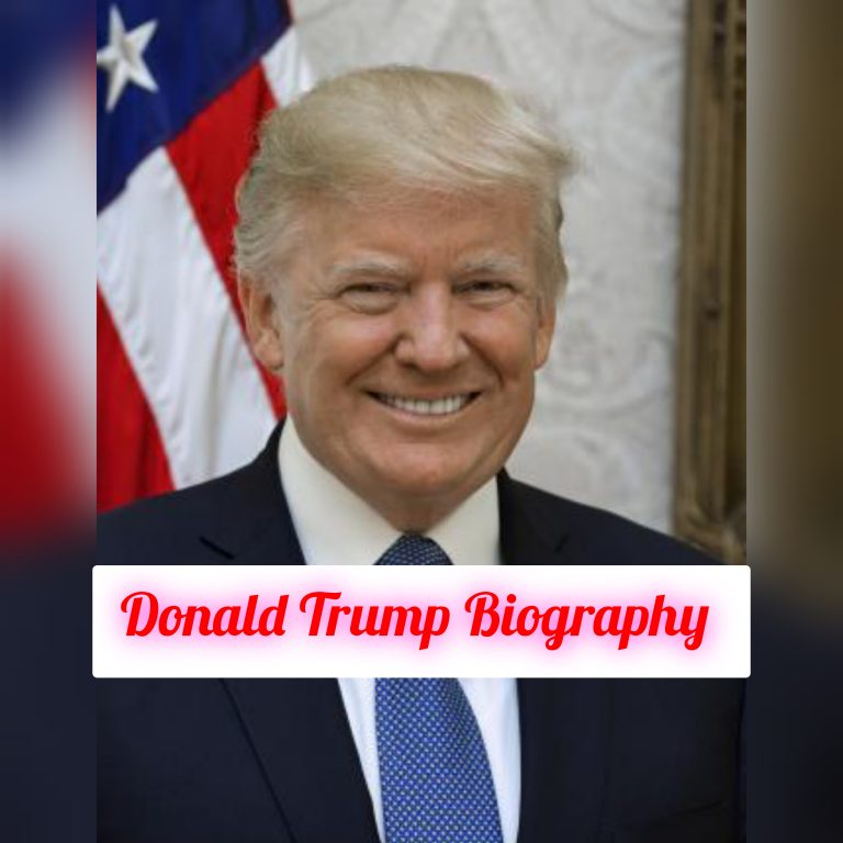 Donald Trump Biography: Early Life, Education, Age, Personal Life, Family, Career, Awards, Philosophy, Achievements, Legacy, Net Worth