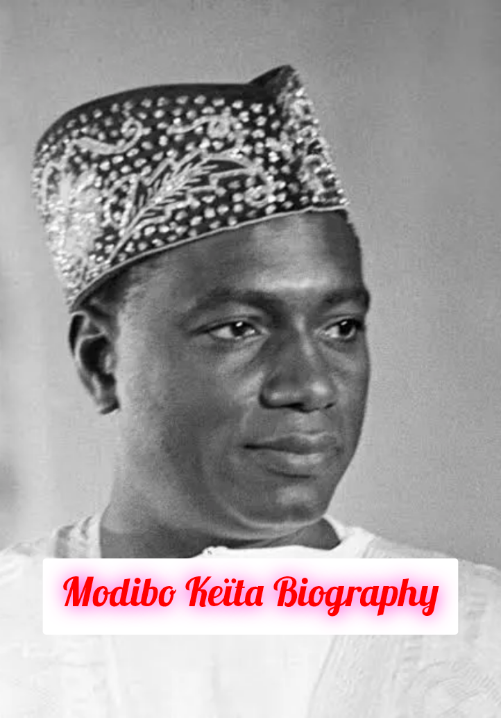 Modibo Keïta Biography: Early Life, Age, Personal Life, Family, Education, Career, Awards, Philosophy, Achievements, Legacy, Net Worth, Death