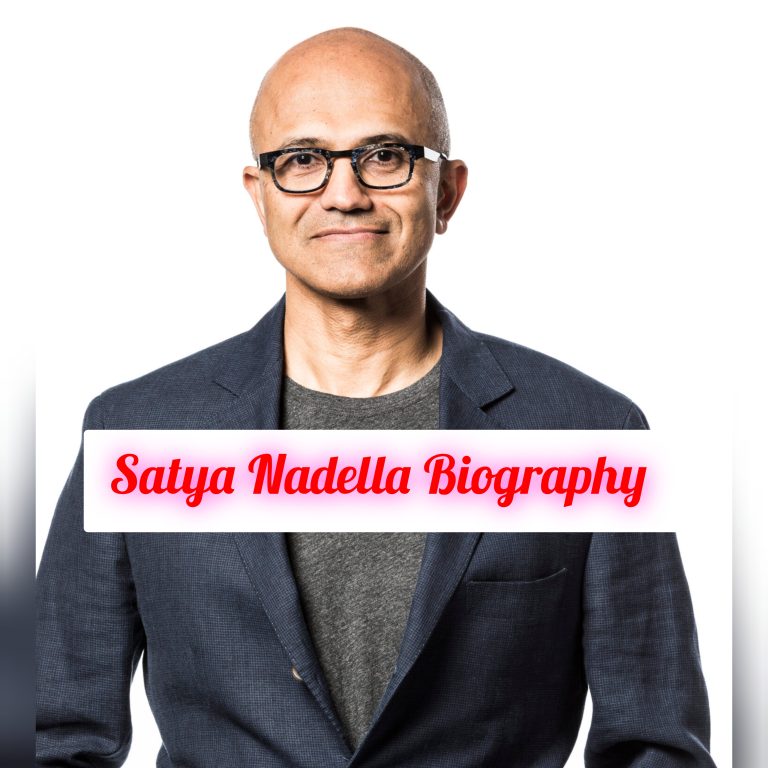 Satya Nadella Biography: Early Life, Age, Personal Life, Education, Career, Family, Awards, Philosophy, Achievements, Legacy, Net Worth